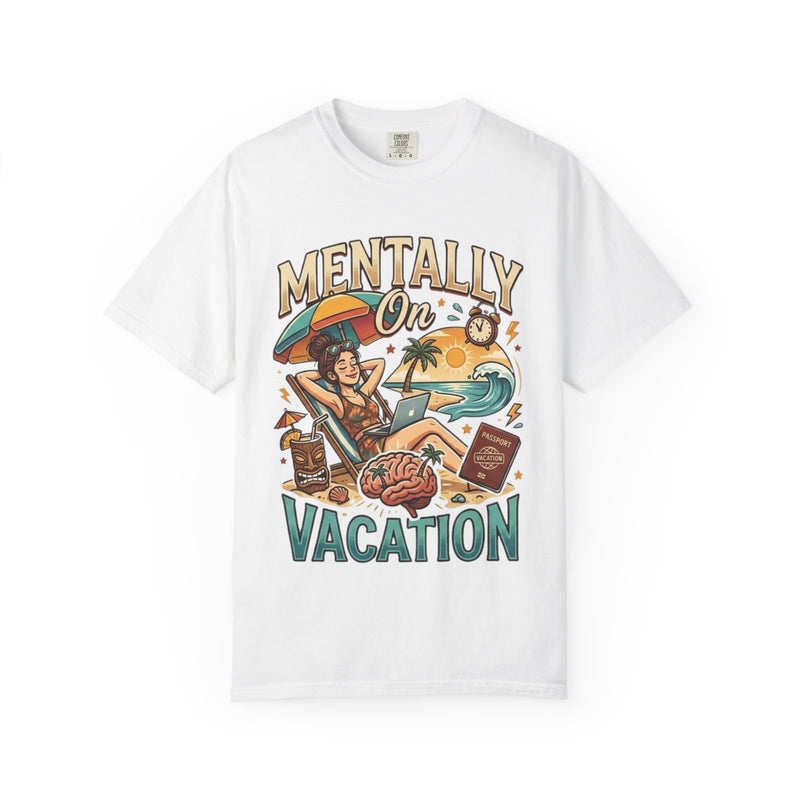 Mentally On Vacation T-Shirt — Retro Beach Relaxation Tee